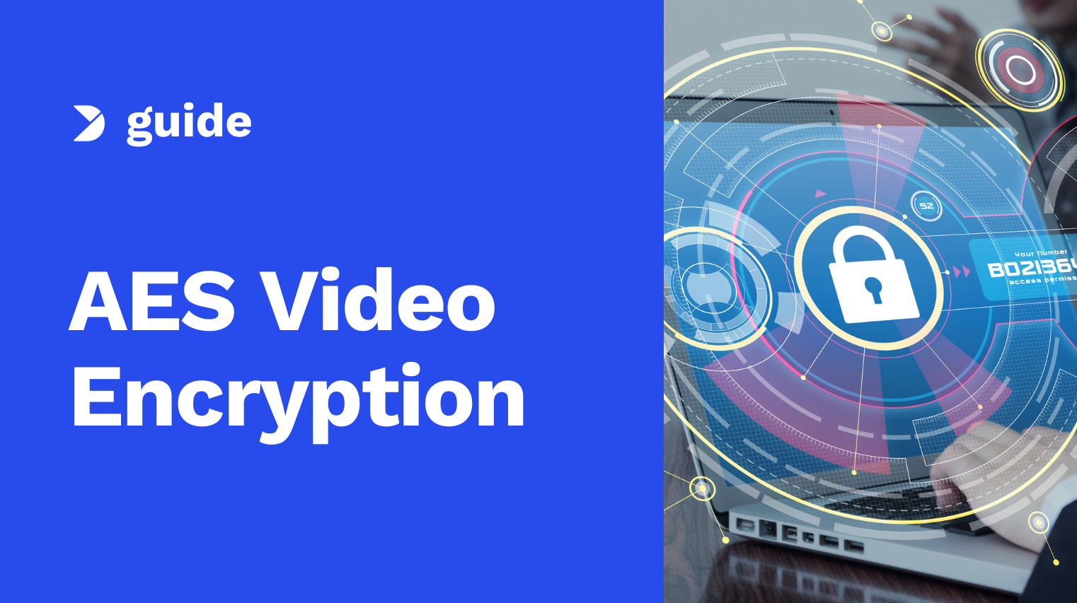 AES Video Encryption – The Ultimate Guide to Streaming Video Security [2024 Update]